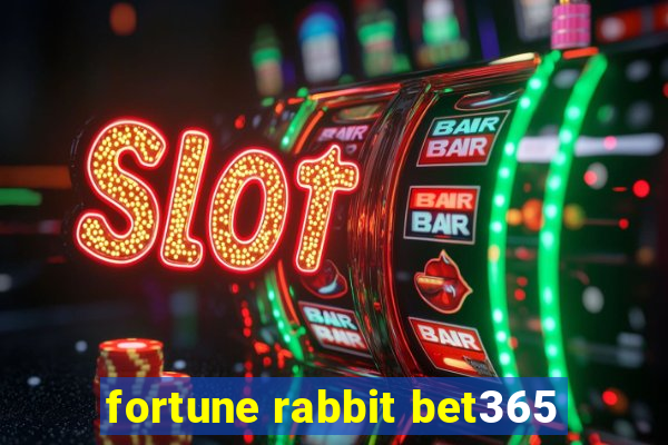 fortune rabbit bet365